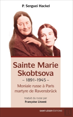 Bertrand.pt - Mère Marie Skobtsova : Moniale Russe À Paris, Martyre De Ravensbrück