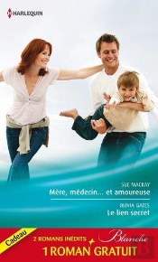 Mere, Medecinet Amoureuse - Le Lien Secret - Dilemme Pour Un Medecin