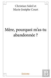 Mère, Pourquoi M'As-Tu Abandonnée ?
