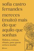 Mereces (Muito) Mais do que Aquilo que Sonhas