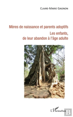 Bertrand.pt - Mères De Naissance Et Parents Adoptifs ; Les Enfants, De Leur Abandon À L'Âge Adulte