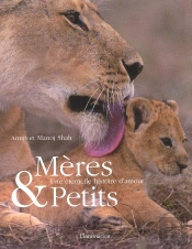 Mères Et Petits ; Une Éternelle Histoire D'Amour