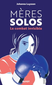Mères Solos : Le Combat Invisible Des Mères Célibataires