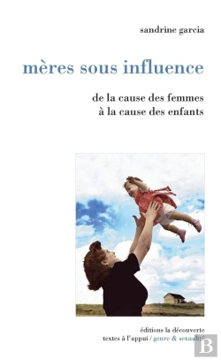 Bertrand.pt - Mères Sous Influence ; De La Cause Des Femmes À La Cause Des Enfants