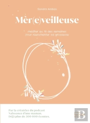 Mèr(E)Veilleuse : Méditer Au Fil Des Semaines Pour Réenchanter Sa Grossesse