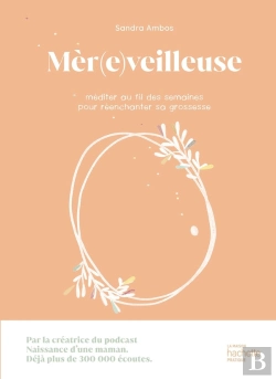 Bertrand.pt - Mèr(E)Veilleuse : Méditer Au Fil Des Semaines Pour Réenchanter Sa Grossesse