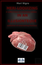 Meri-Loquizing In An Illusionteque: I Su