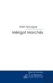 Mérigot Marchès ; Gentilhomme Brigand 1360-1391