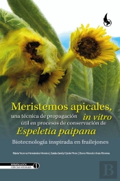 Meristemos Apicales, Una Técnica De Propagación In Vitro Útil En Procesos De Conservación De Espeletia Paipana.