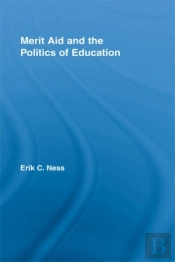 Merit Aid And The Politics Of Education