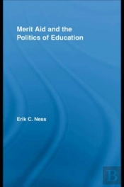 Merit Aid And The Politics Of Education