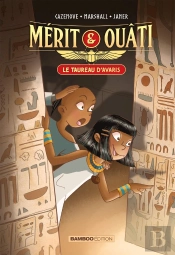 Mérit & Ouâti Tome 1 : Le Taureau D'Avaris