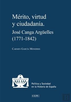 Bertrand.pt - Merito, Virtud Y Ciudadania. Jose Canga Arguelles (1771-1842)