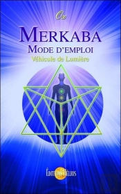 Merkaba ; Mode D'Emploi ; Véhicule De Lumière