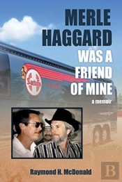 Merle Haggard Was A Friend Of Mine