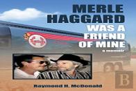 Merle Haggard Was A Friend Of Mine
