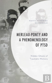Merleau-Ponty And A Phenomenology Of Ptsd