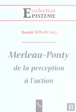 Bertrand.pt - Merleau-Ponty ; De La Perception A L'Action