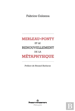 Bertrand.pt - Merleau-Ponty Et Le Renouvellement De La Metaphysique