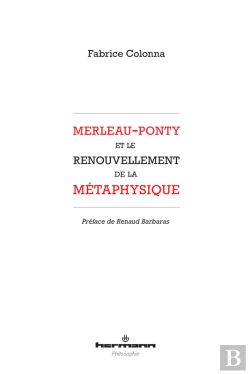 Bertrand.pt - Merleau-Ponty Et Le Renouvellement De La Métaphysique