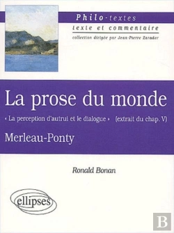 Bertrand.pt - Merleau-Ponty, La Prose Du Monde 'La Perception D'Autrui Et Le Dialogue' (Extrait Du Chapitre V)