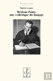 Merleau-Ponty : Une Esthétique Du Langage