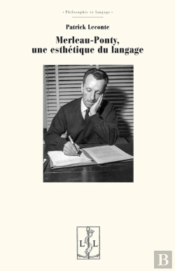 Bertrand.pt - Merleau-Ponty : Une Esthétique Du Langage