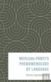 Merleau-Pontyâ€™S Phenomenology Of Language