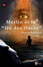 Merlin Et 'La Fee Des Flashs'