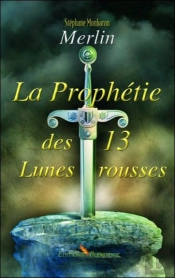 Merlin - La Prophetie Des 13 Lunes Rousses