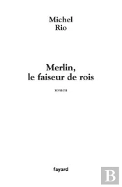 Merlin, Le Faiseur De Rois
