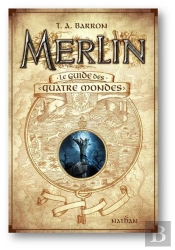 Merlin : Le Guide Des 4 Mondes
