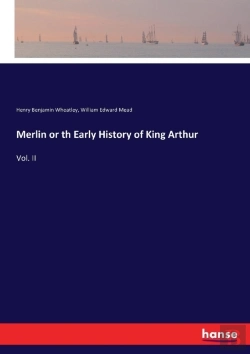 Bertrand.pt - Merlin Or Th Early History Of King Arthur