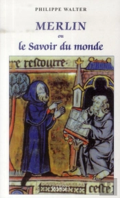 Merlin Ou Le Savoir Du Monde (3e Édition)