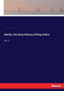 Merlin, The Early History Of King Arthur