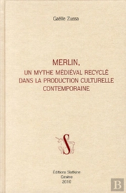 Bertrand.pt - Merlin ; Un Mythe Médiéval Recyclé Dans La Production Culturelle Contemporaine
