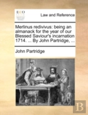 Merlinus Redivivus: Being An Almanack Fo