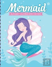 Mermaid Alphabet Coloring Book For Kids: