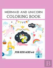 Mermaid And Unicorn Coloring Book For Kids Ages 4-8