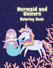 Mermaid And Unicorn Coloring Book