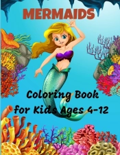 Mermaid Coloring Book For Kids Ages 4-12