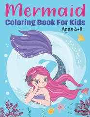 Mermaid Coloring Book For Kids Ages 4-8