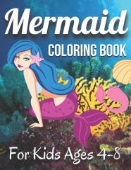 Mermaid Coloring Book For Kids Ages 4-8