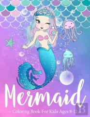Mermaid Coloring Book For Kids Ages 8-12