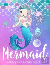 Mermaid Coloring Book For Kids Ages 8-12