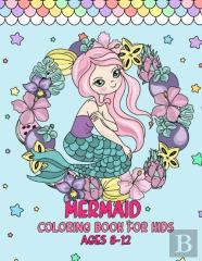 Mermaid Coloring Book For Kids Ages 8-12