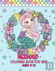 Mermaid Coloring Book For Kids Ages 8-12