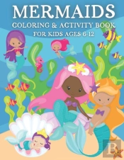 Mermaid Coloring &  Activity Book For Kids Ages 6-12