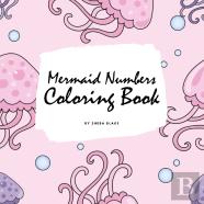 Mermaid Numbers Coloring Book For Girls (8.5x8.5 Coloring Book / Activity Book)