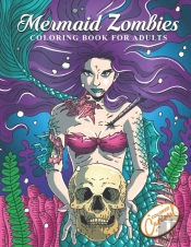 Mermaid Zombies Coloring Book For Adults